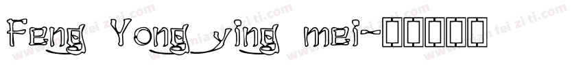 Feng Yong ying mei字体转换